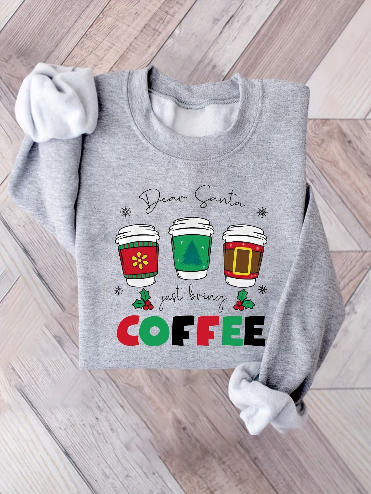 Women's Dear Santa Just Brung Coffee Print Sweatshirt