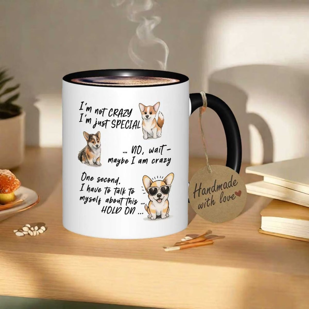 Funny Coffee Mug with "I'm Not Crazy I'm Just Special"