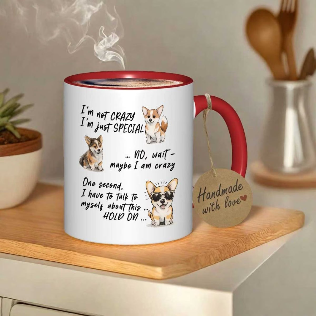 Funny Coffee Mug with "I'm Not Crazy I'm Just Special"