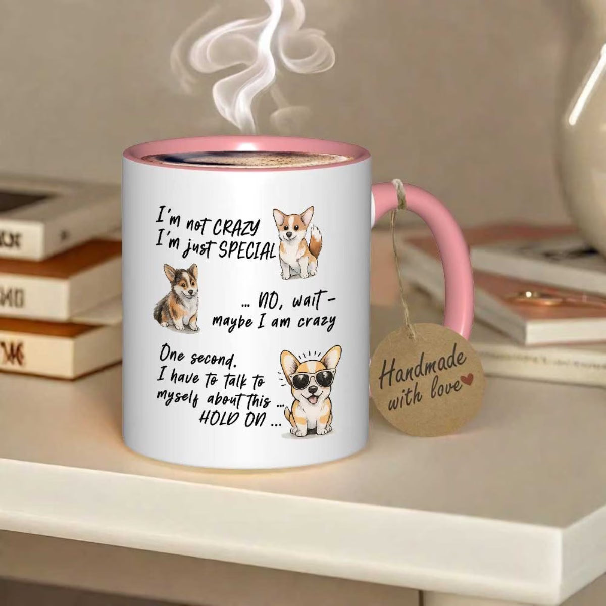 Funny Coffee Mug with "I'm Not Crazy I'm Just Special"